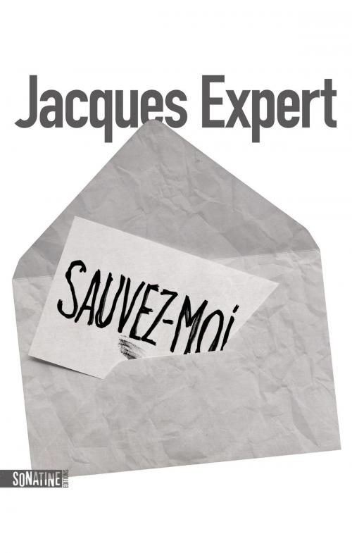 Cover of the book Sauvez-moi by Jacques EXPERT, Sonatine