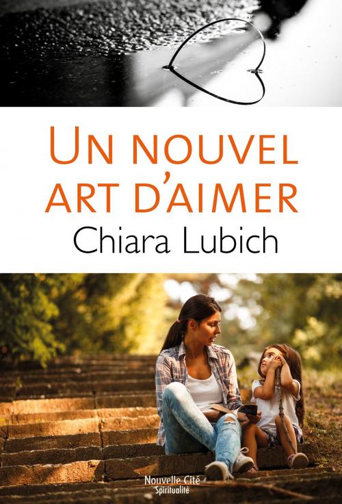 Cover of the book Un Nouvel Art d’Aimer by Chiara Lubich, Mgr Dubost, Nouvelle Cité