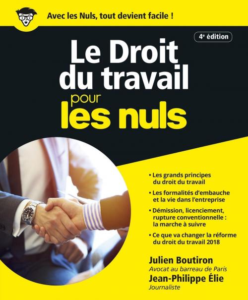 Cover of the book Le Droit du travail pour les Nuls, grand format, 4e édition by Julien BOUTIRON, Me Jean-Philippe ELIE, edi8