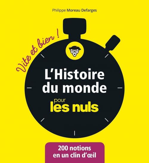 Cover of the book L'Histoire du monde pour les Nuls - Vite et Bien by Philippe MOREAU DEFARGES, edi8