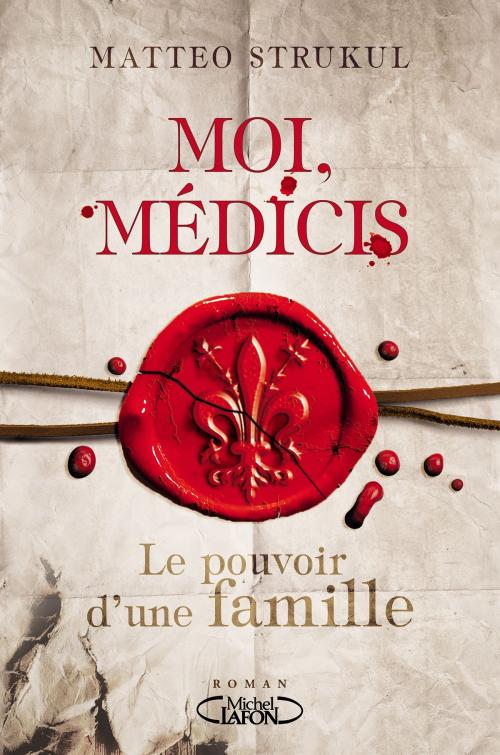 Cover of the book Moi, Médicis by Matteo Strukul, Michel Lafon