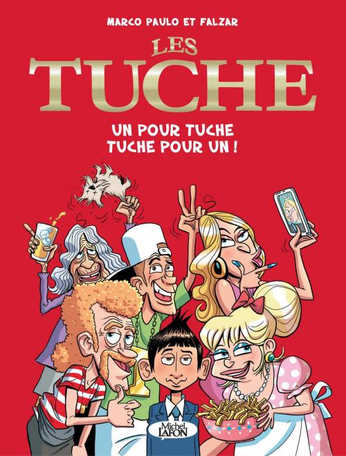 Cover of the book Les Tuche - tome 1 Un pour Tuche Tuche pour un ! by Falzar, Paulo Marco, Michel Lafon