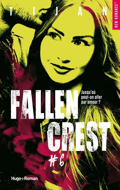Cover of the book Fallen crest - tome 6 by Tijan, Hugo Publishing