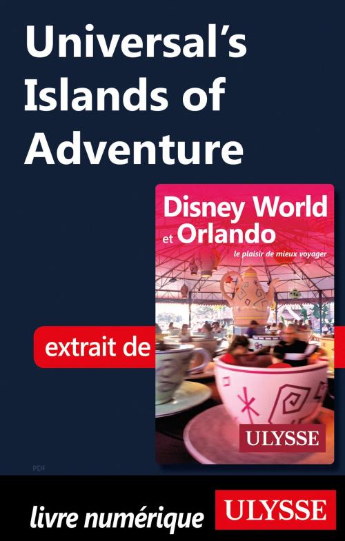 Cover of the book Universal's Islands of Adventure by Claude Morneau, Guides de voyage Ulysse