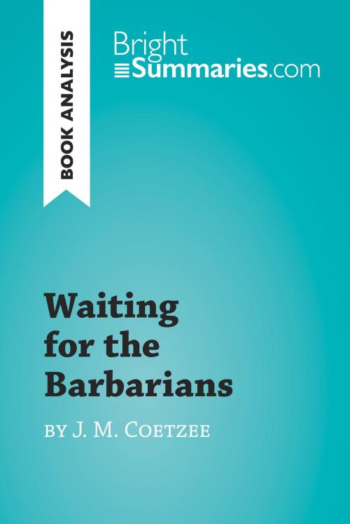 Cover of the book Waiting for the Barbarians by J. M. Coetzee (Book Analysis) by Bright Summaries, BrightSummaries.com
