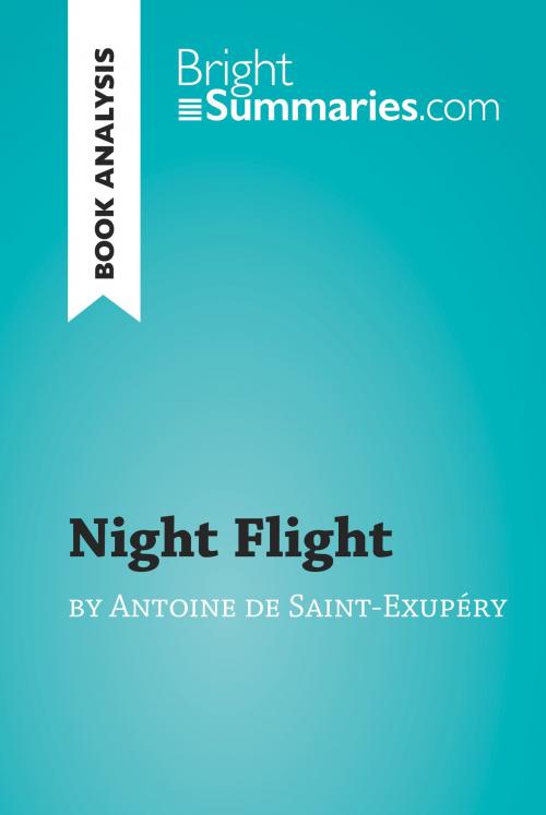 Cover of the book Night Flight by Antoine de Saint-Exupéry (Book Analysis) by Bright Summaries, BrightSummaries.com