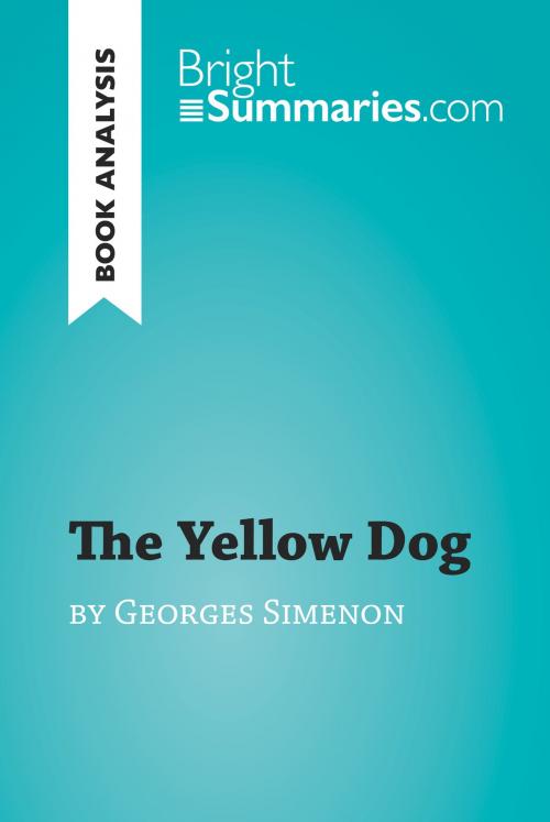 Cover of the book The Yellow Dog by Georges Simenon (Book Analysis) by Bright Summaries, BrightSummaries.com