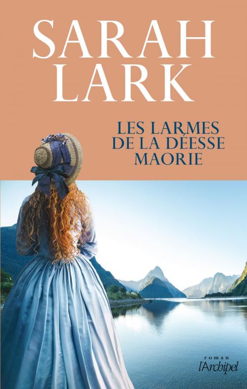 Cover of the book Les larmes de la déesse maorie by Sarah Lark, Archipel