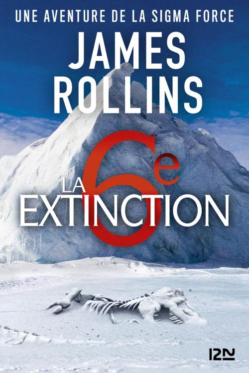 Cover of the book La Sixième Extinction - Une aventure de la Sigma Force by James ROLLINS, Univers Poche