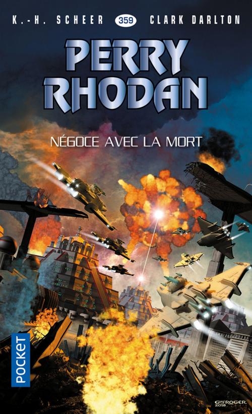 Cover of the book Perry Rhodan n°359 : Négoce avec la mort by K. H. SCHEER, Clark DARLTON, Univers Poche