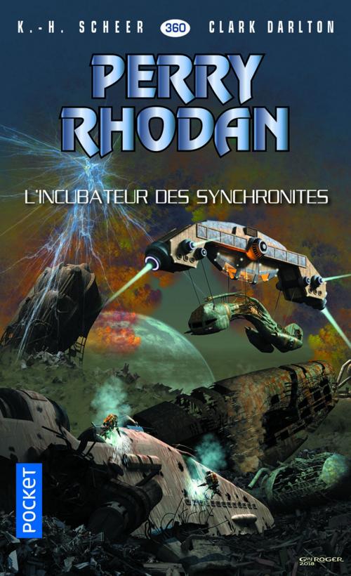Cover of the book Perry Rhodan n°360 : L'incubateur des synchronites by K. H. SCHEER, Clark DARLTON, Univers Poche