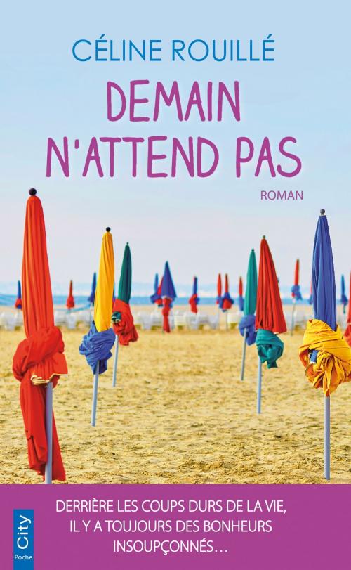 Cover of the book Demain n'attend pas by Céline Rouillé, City Edition