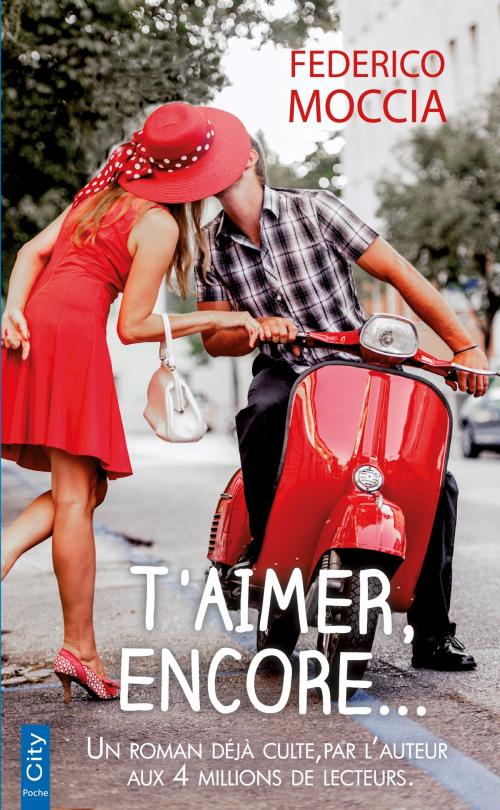 Cover of the book T'aimer encore by Federico Moccia, City Edition