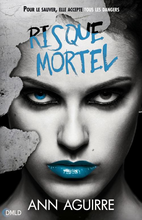 Cover of the book Danger Mortel T3 by Ann Aguirre, Dreamland