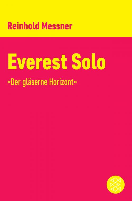 Cover of the book Everest Solo by Reinhold Messner, FISCHER E-Books