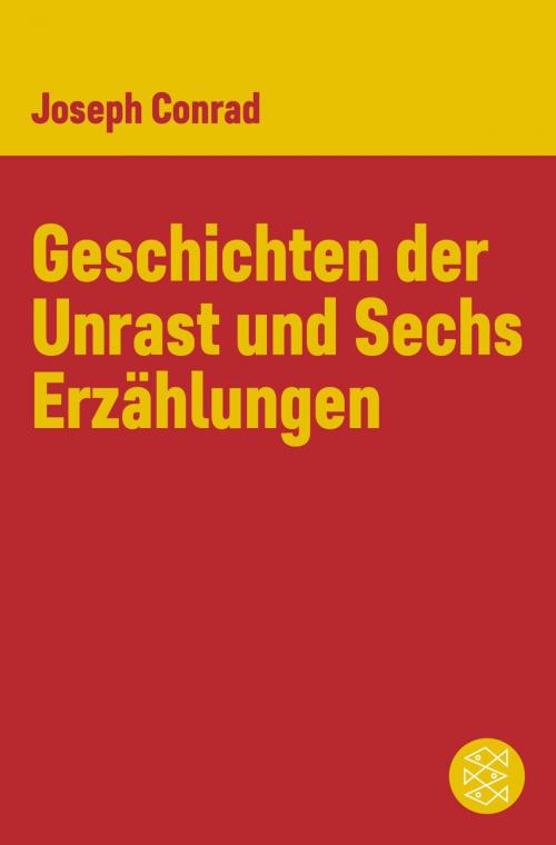 Cover of the book Geschichten der Unrast und Sechs Erzählungen by Joseph Conrad, FISCHER E-Books