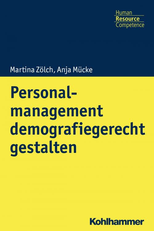 Cover of the book Personalmanagement demografiegerecht gestalten by Martina Zölch, Anja Mücke, Alexander Haubrock, Kohlhammer Verlag