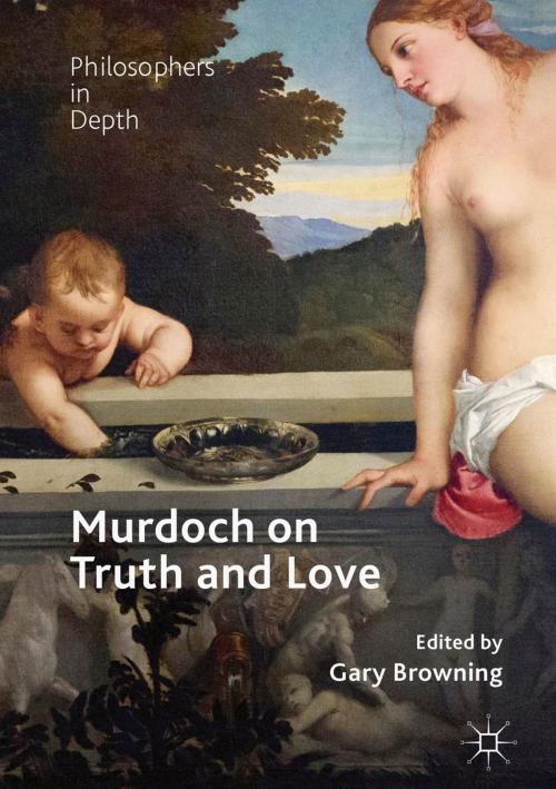 Cover of the book Murdoch on Truth and Love by , Springer International Publishing