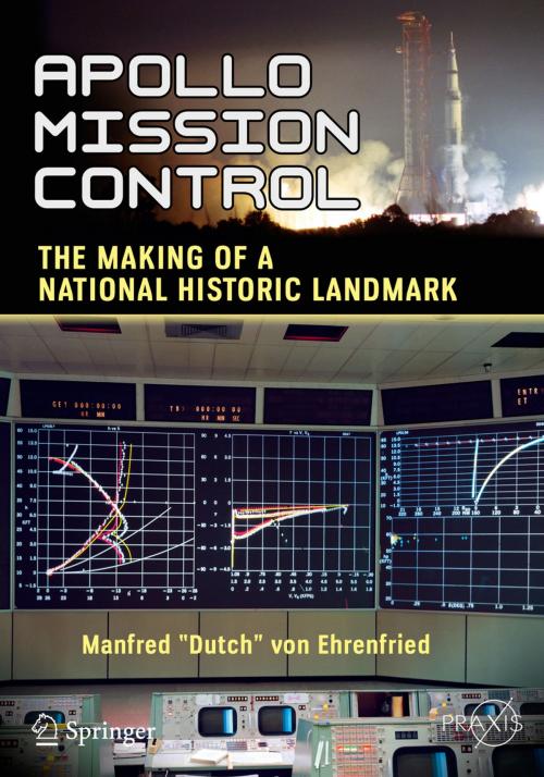 Cover of the book Apollo Mission Control by Manfred "Dutch" von Ehrenfried, Springer International Publishing