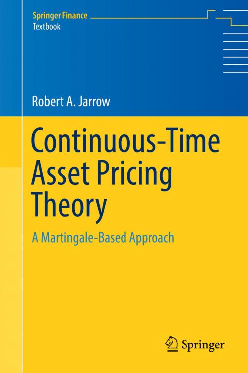 Cover of the book Continuous-Time Asset Pricing Theory by Robert A. Jarrow, Springer International Publishing