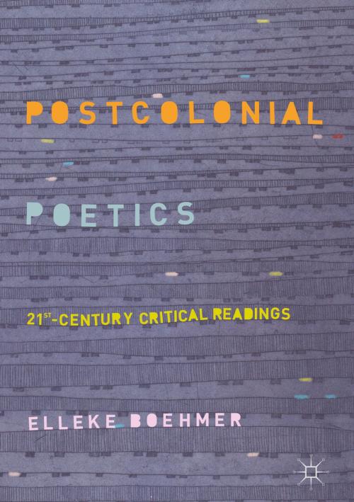 Cover of the book Postcolonial Poetics by Elleke Boehmer, Springer International Publishing