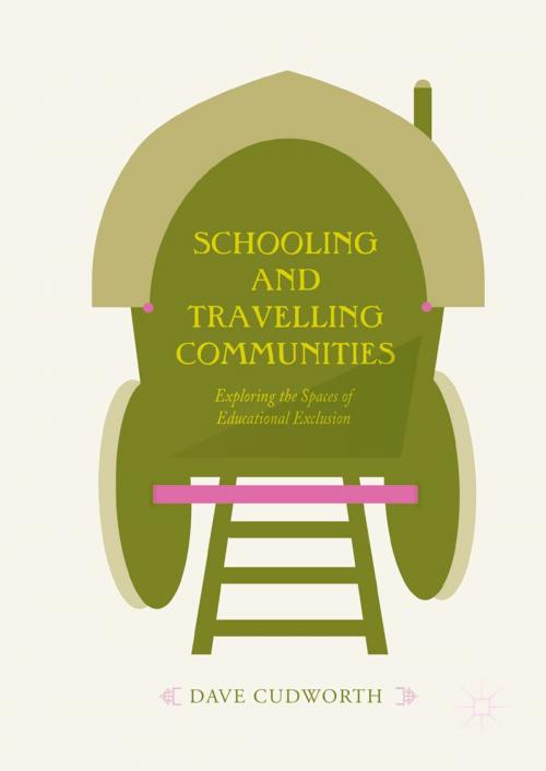 Cover of the book Schooling and Travelling Communities by Dave Cudworth, Springer International Publishing