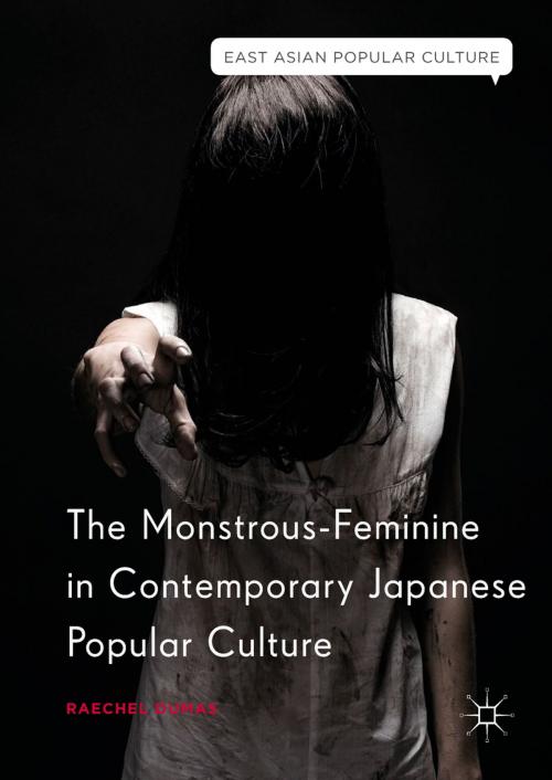 Cover of the book The Monstrous-Feminine in Contemporary Japanese Popular Culture by Raechel Dumas, Springer International Publishing