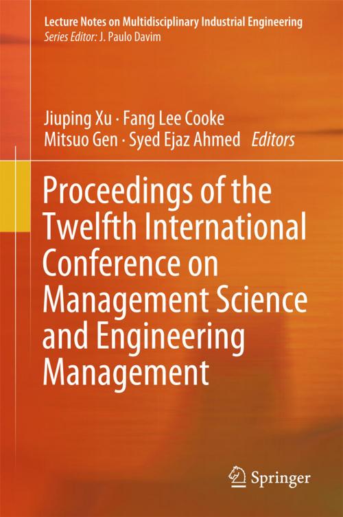 Cover of the book Proceedings of the Twelfth International Conference on Management Science and Engineering Management by , Springer International Publishing