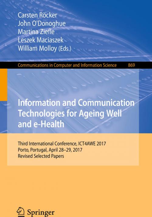 Cover of the book Information and Communication Technologies for Ageing Well and e-Health by , Springer International Publishing