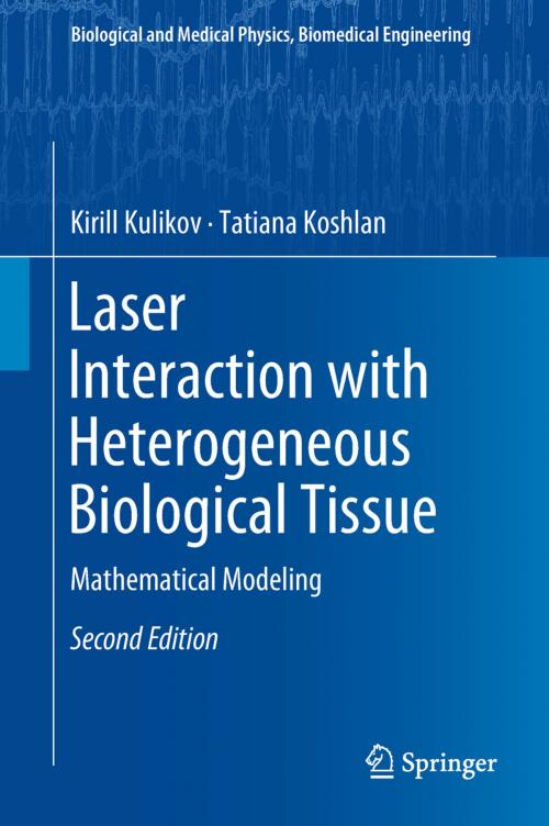 Cover of the book Laser Interaction with Heterogeneous Biological Tissue by Kirill Kulikov, Tatiana Koshlan, Springer International Publishing