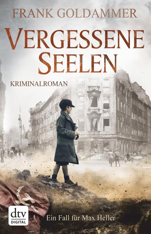 Cover of the book Vergessene Seelen by Frank Goldammer, dtv Verlagsgesellschaft mbH & Co. KG