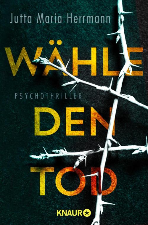 Cover of the book Wähle den Tod by Jutta Maria Herrmann, Knaur eBook