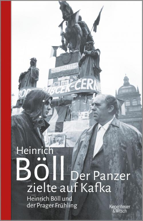 Cover of the book Der Panzer zielte auf Kafka by Heinrich Böll, Kiepenheuer & Witsch eBook