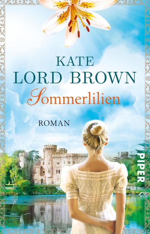 Cover of the book Sommerlilien by Kate Lord Brown, Piper ebooks