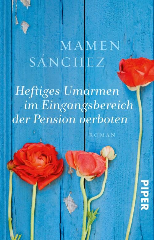 Cover of the book Heftiges Umarmen im Eingangsbereich der Pension verboten by Mamen Sánchez, Piper ebooks