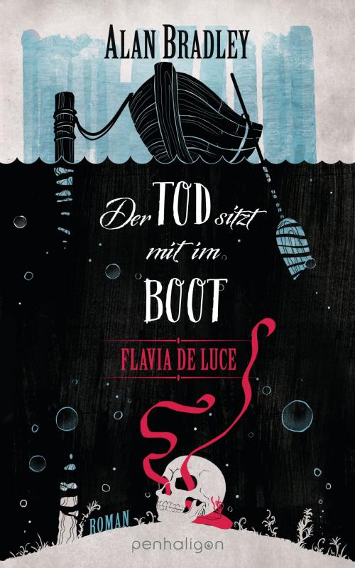 Cover of the book Flavia de Luce 9 - Der Tod sitzt mit im Boot by Alan Bradley, Penhaligon Verlag