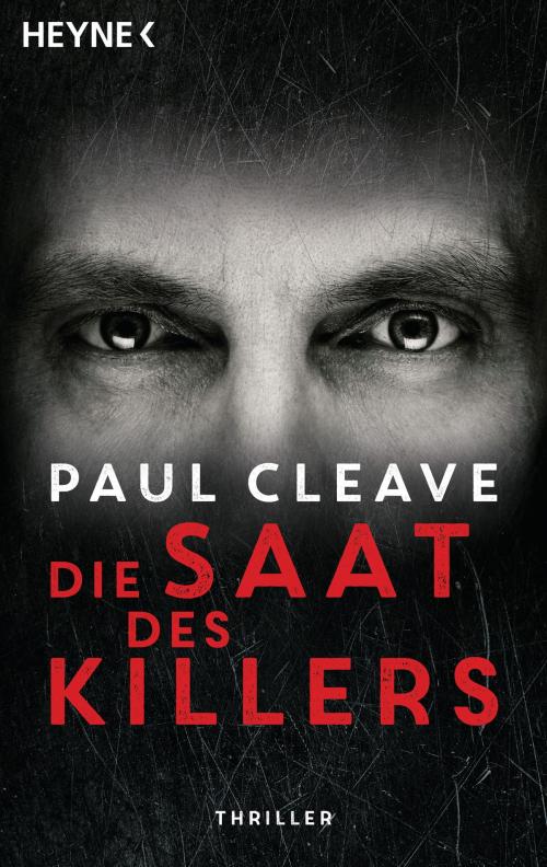 Cover of the book Die Saat des Killers by Paul Cleave, Heyne Verlag