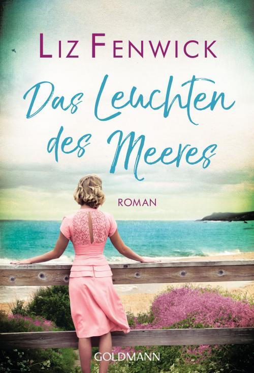 Cover of the book Das Leuchten des Meeres by Liz Fenwick, Goldmann Verlag