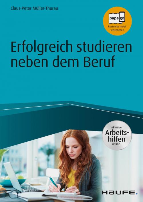 Cover of the book Erfolgreich studieren neben dem Beruf - inklusive Arbeitshilfen online by Claus Peter Müller-Thurau, Haufe