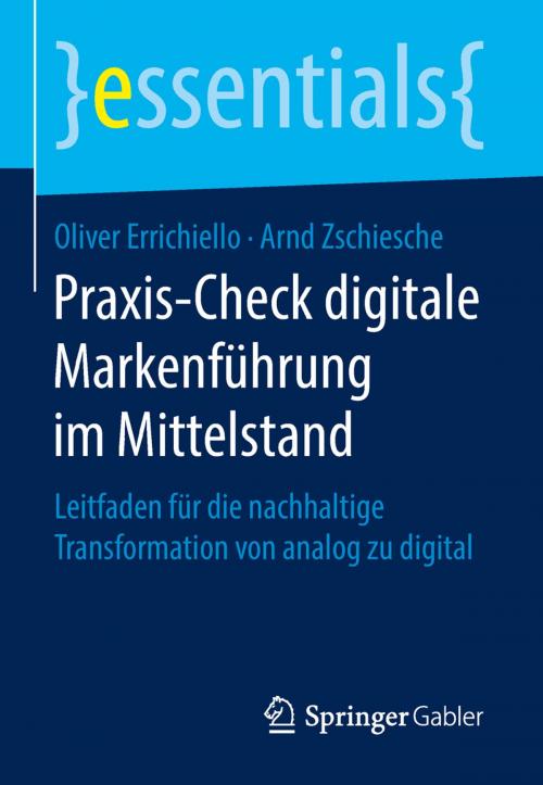 Cover of the book Praxis-Check digitale Markenführung im Mittelstand by Oliver Errichiello, Arnd Zschiesche, Springer Fachmedien Wiesbaden