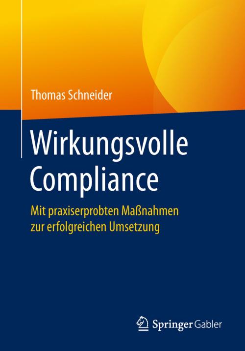 Cover of the book Wirkungsvolle Compliance by Thomas Schneider, Springer Berlin Heidelberg
