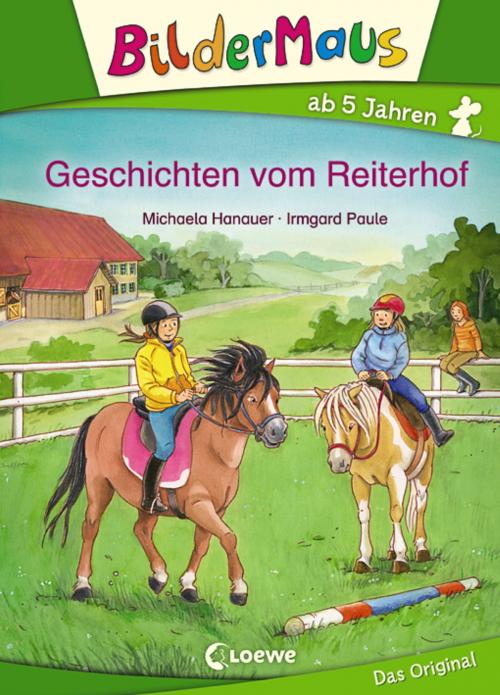 Cover of the book Bildermaus - Geschichten vom Reiterhof by Michaela Hanauer, Loewe Verlag