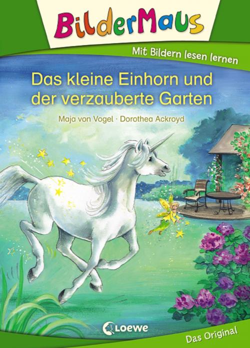 Cover of the book Bildermaus - Das kleine Einhorn und der verzauberte Garten by Maja von Vogel, Loewe Verlag