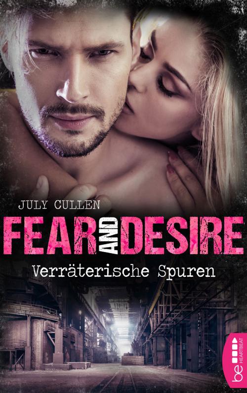 Cover of the book Fear and Desire: Verräterische Spuren by July Cullen, beHEARTBEAT by Bastei Entertainment