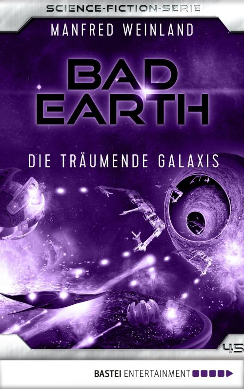 Cover of the book Bad Earth 45 - Science-Fiction-Serie by Manfred Weinland, Bastei Entertainment