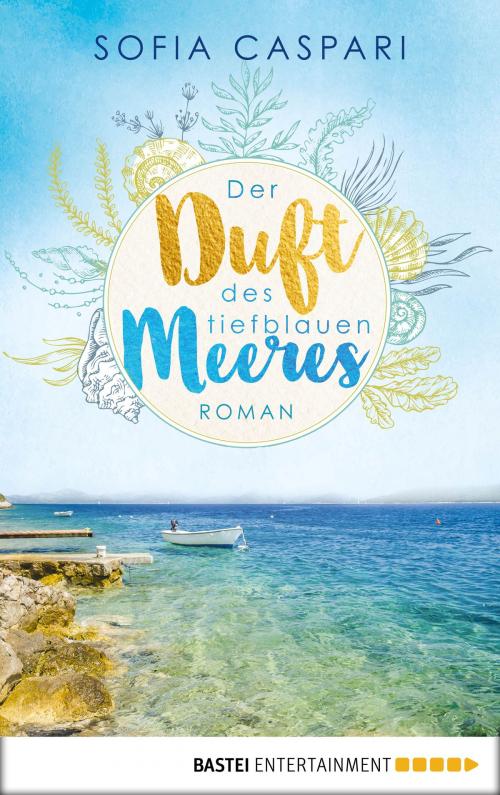Cover of the book Der Duft des tiefblauen Meeres by Sofia Caspari, Bastei Entertainment