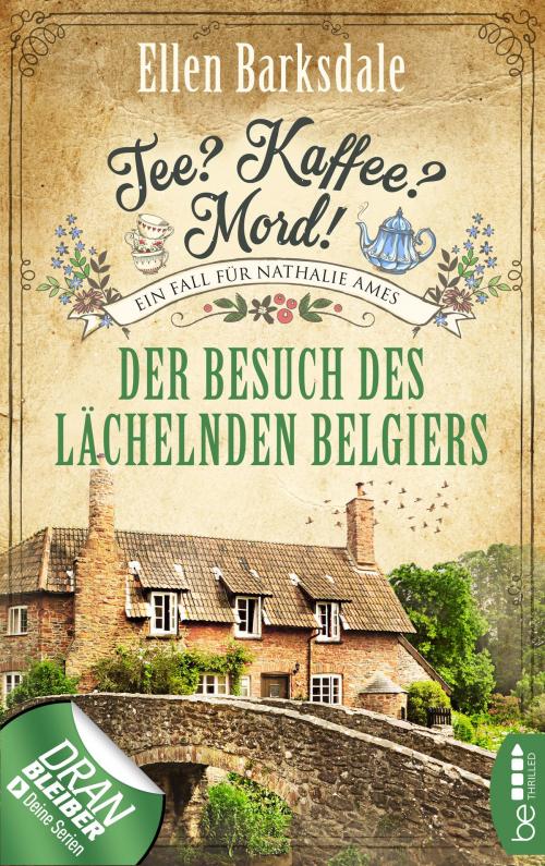 Cover of the book Tee? Kaffee? Mord! - Der Besuch des lächelnden Belgiers by Ellen Barksdale, beTHRILLED