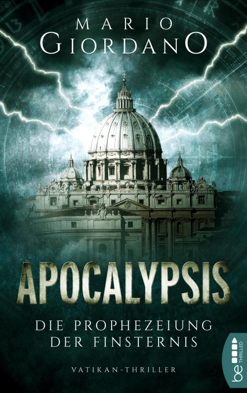 Cover of the book Apocalypsis - Die Prophezeiung der Finsternis by Mario Giordano, beTHRILLED by Bastei Entertainment