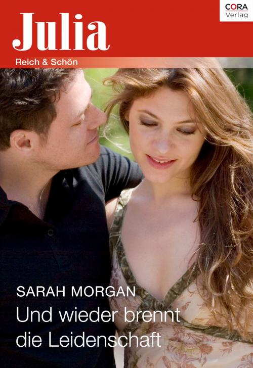 Cover of the book Und wieder brennt die Leidenschaft by Sarah Morgan, CORA Verlag
