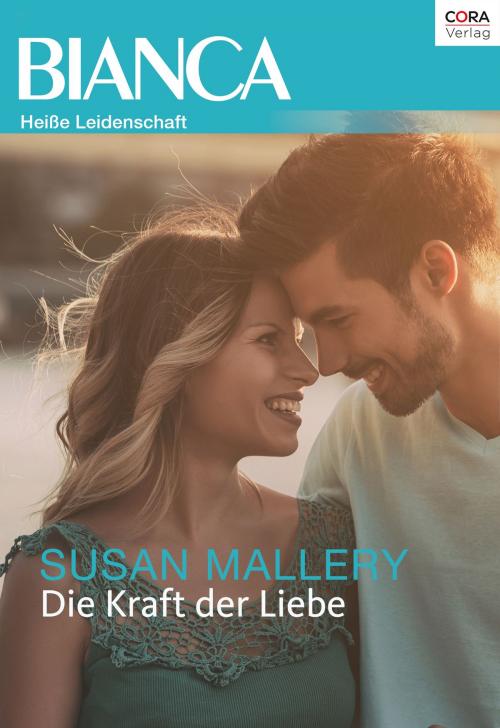 Cover of the book Die Kraft der Liebe by Susan Mallery, CORA Verlag